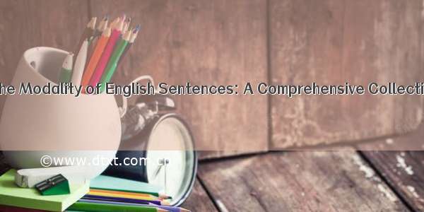 (2024年)Exploring the Modality of English Sentences: A Comprehensive Collection of Examples

如何称呼您？